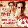 Soundtrack Khelein Hum Jee Jaan Sey