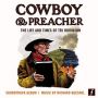 Soundtrack Cowboy and Preacher: The Life and Times of Tri Robinson