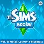 Soundtrack The Sims Social - Vol. 3: Metal, Country & Bluegrass