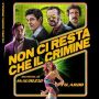 Soundtrack All You Need Is Crime (Non ci resta che il crimine)