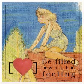 be_filled_with_feeling