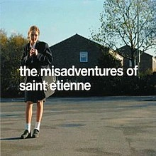 the_misadventures_of_saint_etienne