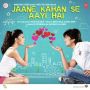Soundtrack Jaane Kahan Se Aayi Hai
