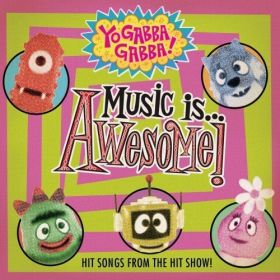 yo_gabba_gabba__music_is_awesome