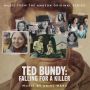 Soundtrack Ted Bundy: Falling For A Killer