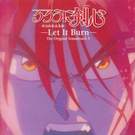 rurouni_kenshin__the_original_sound_track_iv__let_it_burn