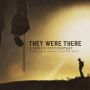 Soundtrack They Were There A Hero's Documentary