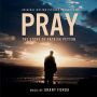 Soundtrack Pray: The Story of Patrick Peyton