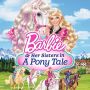 Soundtrack Barbie & Her Sisters in A Pony Tale