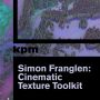 Soundtrack Simon Franglen: Cinematic Texture Toolkit