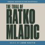 Soundtrack The Trial of Ratko Mladic