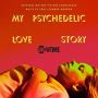 Soundtrack My Psychedelic Love Story