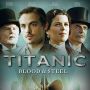 Soundtrack Titanic: Blood & Steel