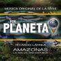 Soundtrack Por El Planeta - Amazonas, La Selva Encantada