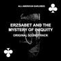 Soundtrack Erszabet and the Mystery of the Iniquity
