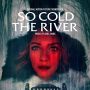 Soundtrack So Cold The River