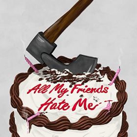 all_my_friends_hate_me