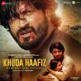 Soundtrack Khuda Haafiz: Chapter 2 – Agni Pariksha