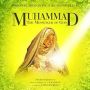 Soundtrack Muhammad: The Messenger of God