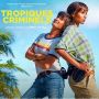 Soundtrack Tropiques Criminels