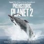 Soundtrack Prehistoryczna planeta: Sezon 2
