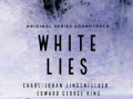 Soundtrack White Lies Pt. 2